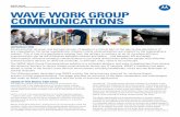 WAVE WORK GROUP COMMUNICATIONS WAVE ... - Motorola Solutions · PDF filecommunication can be the difference between ... The WAVE Work Group Communications solution is a software ...