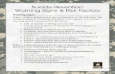Suicide Prevention: Warning Signs & Risk Factors Prevention: Warning Signs & Risk Factors Warning Signs: When a Soldier presents with any combination of the following, the …