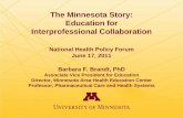 The Minnesota Story: Education for Interprofessional ... Minnesota Story: Education for Interprofessional Collaboration ... Center for Bioethics courses. ... Education for Interprofessional