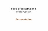 Food processing and Preservation - Universiti Malaysia …portal.unimap.edu.my/portal/page/portal30/Lecturer Notes...History •Since fruits ferment naturally, fermentation precedes