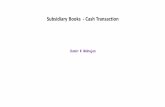 Subsidiary Books - Cash Transaction · KINDS OF CASH BOOK Subsidiary Books - Cash Transaction Single Column Cash Book Double Column Cash Book o Cash book with discount and cash columns