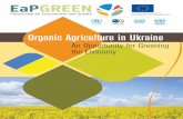 Organic Agriculture in Ukraine - EAP Green - Organisation ... · PDF fileOrganic Agriculture in Ukraine: An Opportunity for Greening the Economy Ukraine Moldova Armenia Trade with