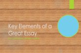 Key Elements of a Great Essay - · PDF file · 2014-10-08Key Elements of a Great Essay THE COLLEGE ESSAY WRITING TUTORIAL. ... Key Elements of a Great Essay ... Main Point Tell 1st