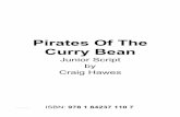 Pirates Of The Curry Bean Script - Craig  · PDF file · 2015-04-098/190214/5 ISBN: 978 1 84237 110 7 Pirates Of The Curry Bean Junior Script by Craig Hawes