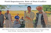 Field Experiments: Role of Post-Conflict Developmentaromuri/uploads/1/7/6/1/17615143/muri...Field Experiments: Role of Post-Conflict Development ARO MURI: Evolution of Cultural Norms