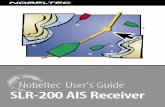 AIS Receiver Users Guide - Rodgers Marine SLR200 AIS Users... · SLR-200 AIS Receiver Nobeltec User's Guide ... Disclaimer: This product is designed to aid navigation and should be
