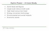 Hydro Power – A Case Study - DSpace@MIT: Homedspace.mit.edu/bitstream/handle/1721.1/73637/10-391j-spring-2005/... · Hydro Power – A Case Study Some facts and figures Large-scale
