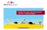 LIFESTAGE SOLUTION SUITE Youre on Autopilot  re on Autopilot with LifeStage LIFESTAGE SOLUTION SUITE. 2 ... set aside a “rainy day” fund for unex