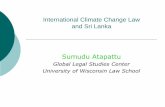 International Climate Change Law and Sri Lanka · PDF fileInternational Climate Change Law and Sri Lanka ... (Nepal, Bhutan, Bangladesh) ... agriculture and other export crops (tea,