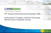 PT Siloam International Hospitals Tbk · PDF filePT Siloam International Hospitals Tbk . ... may be brought against or suffered by any person as a result of reliance upon ... is a