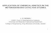 APPLICATION OF CHEMICAL KINETICS IN THE HETEROGENEOUS · PDF file · 2008-10-23Main tasks of kinetics of heterogeneous catalytic ... Chemical and physical adsorption measurements