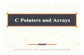 C Pointers and Arrays - University of Texas at Austinfussell/courses/cs310h/lectures/Lecture_17-310h.… · C Pointers and Arrays. ... Pointers and Arrays We've seen examples of both