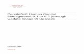 PeopleSoft Human Capital Management 9.1 to 9.2 … Human Capital Management 9.1 to 9.2 (through Update Image 9) Upgrade October 2014 PeopleSoft Human Capital Management 9.1 to 9.2