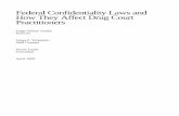 Federal Confidentiality Laws and How They Affect Drug ... · PDF fileFederal Confidentiality Laws and How They Effect Drug Court Practitioners Prepared by the National Drug Court Institute