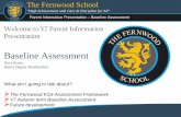 Baseline Assessment - Fernwood · PDF fileParent Information Presentation –Baseline Assessment Welcome to Y7 Parent Information ... Interpretations Enquiry ... ation Nurtur e. The