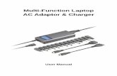 Multi-Function Laptop AC Adaptor & Charger Feature: 1. Charge a laptop battery separate from laptop; 2. Supply power for laptop computers and LCD television and other equipment; 3.