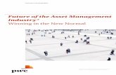 Future of the Asset Management Industry* - PwC · PDF fileFuture of the Asset Management ... to increased partnerships between asset managers and technology or technology-savvy players,