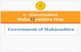 e Governance MahaITrashtra Way Government of · PDF filedifferent channels of delivery like CSC/Maha e Seva Kendra/Sangram Kendra etc . Policy Interventions ... (DCPS), Koshwahini