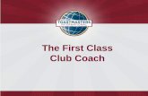 The First Class Club Coach - D40 Toastmastersd40toastmasters.org/wp-content/uploads/2015/12/... · The First Class Club Coach. ... quality and reliability of the Toastmasters program.