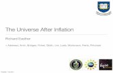 The Universe After Inﬂation - University of Cambridge fileThe Universe After Inﬂation Richard Easther + Adshead, ... • Leaves no trace behind?? ... Pritchard and Loeb arXiv:1007.3748