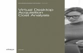 Virtual Desktop Acquisition Cost Analysis - · PDF fileVirtual Desktop Acquisition Cost Analysis ... • Physical servers used to host virtual desktops and their supporting virtual