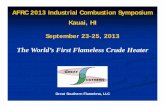 The World’s First Flameless Crude Heatergreatsoutherngroup.com/papers/wffch_kauai_9-13.pdf · Proven technology firing real refinery fuel gas in crude heater service. ... The World's