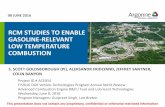 RCM Studies to Enable Gasoline-Relevant Low Temperature ... · PDF fileGASOLINE-RELEVANT LOW TEMPERATURE COMBUSTION ... Plans for future fiscal years cover more gasoline types and