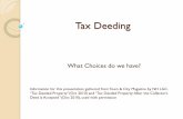 Tax Deeding - Claremont Deeding What Choices do we have? Information for this presentation gathered from Town & City Magazine by NH LGC. “Tax Deeded Property”(Oct 2010) and “Tax