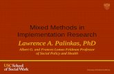 Mixed Methods in Implementation Research - UCLA CTSI · PDF fileReasons for using mixed method designs in intervention research • Quantitative methods to measure intervention and/or