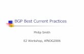 BGP Best Current Practices - Internet Societyws.edu.isoc.org/data/2006/2134808751448228e3c2055/bgpbcp.pdfBGP versus OSPF/ISIS ... The CIDR Report Also computes the ... Sample iBGP