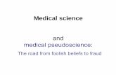and medical pseudoscience - u-szeged.huweb.med.u-szeged.hu/mdbio/eng/materials/2011-2012/2nd_semester... · and medical pseudoscience: The road from foolish beliefs to fraud. Traditional