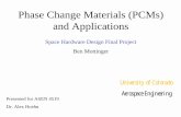 Phase Change Materials (PCMs) and Applications · PDF filePhase Change Materials (PCMs) and Applications ... PCM materials have high heats of ... constant during the phase change,