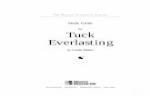 for Tuck  · PDF filefor Tuck Everlasting ... questions about life and human nature. Babbitt says that she writes for children, but ... —Tuck Everlasting