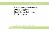 Factory-Made Wrought Buttwelding Fittings B16.9-2007 (Revision of ASME B16.9-2003) Factory-Made Wrought Buttwelding Fittings AN AMERICAN NATIONAL STANDARD Three Park Avenue • New