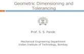 Geometric Dimensioning and Tolerancing - IIT Bombayramesh/courses/ME338/ssp1.pdf · Geometric Dimensioning and Tolerancing 1 Prof. S. S. Pande Mechanical Engineering Department Indian