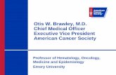 Otis W. Brawley, M.D. Chief Medical Officer Executive Vice ...npcrc.org/files/news/palliative_care_across_the_cancer_continuum... · Otis W. Brawley, M.D. Chief Medical Officer Executive