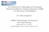 A Framework to Manage and Evaluate Remote … A Framework to Manage and Evaluate Remote Software Testing Using the CMMI for Services Constellation Dr. Aldo Dagnino CMMI Technology