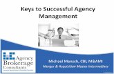 Keys to Successful Agency Management Webinar Mensch, CBI, M&AMI . Merger & Acquisition Master Intermediary . 1 . Keys to Successful Agency Management