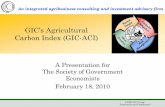 GIC’s Agricultural Carbon Index (GIC-ACI) s Agricultural Carbon Index (GIC-ACI) ... Presentation Overview Index Applications and Investment OpportunityIndex ... • Need a sectoral