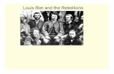 Louis Riel and the Rebellions - Ms. MacInnes' Classroommsmacinnes.weebly.com/.../riel_and_the_rebellions.pdf · In early November 1869, Louis Riel emerged as Métis spokesman, and