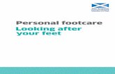Personal footcare Looking after your feet looking after your... · Personal footcare looking after your feet ... soap to lather up and clean all areas of your feet making ... When