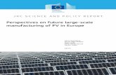 Perspectives on future large-scale manufacturing of PV · PDF filePerspectives on future large-scale manufacturing of PV in Europe 20 15 Report JRC 94724 Please replace with an image
