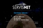 Servisnet  · PDF fileServisnet Telecom We make differencies, ... 3G Vodafone GSM ... After the completion and comissioning of 7000 NE installation in 41 cities subject to TT