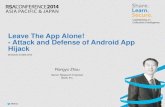 Leave The App Alone! - Attack and Defense of Android App · PDF file · 2014-07-15#RSAC Outline Root or Not Root App Hijack Hook Insight Demo: App Hijack Detection & Fix for App Hijack