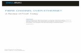 Fibre Channel Over Ethernet - Dell EMC · PDF fileFibre Channel over Ethernet (FcoE) is a storage networking option, ... Fibre Channel over Ethernet, or FCoE is a storage networking
