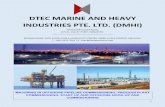 DTEC MARINE AND HEAVY INDUSTRIES PTE. LTD. (DMHI) · PDF fileBy focusing on surpassing the needs of the customer, ... To earn loyalty and business from ... DMHI is an innovative multinational