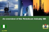 An overview of the Petroleum Industry Bill - NNPC > · PDF file · 2012-01-18An overview of the Petroleum Industry Bill ... • Oil Refining • Downstream Sector • Gas Distribution