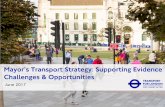 Mayor’s Transport Strategy: Supporting Evidence Challenges ...content.tfl.gov.uk/...supporting-evidence-challenges-opportunities.pdf · Along with the new London Plan and the Mayor’s