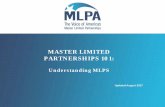 MASTER LIMITED PARTNERSHIPS 101 -  · PDF fileMaster Limited Partnerships 101 ... Storage, marketing, distribution ... Oilfield Services 2%. Oil & Gas Downstream 9%. Propane 3%