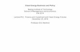 Clean Energy Business and Policy - Martinotmartinot.info/BIT/LECTURE SLIDES/CE2014_Lecture12_slides.pdf · Clean Energy Business and Policy Beijing Institute of Technology School
